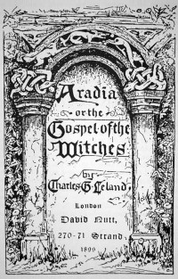 Title page of the original 1899 edition of Aradia, or the Gospel of the Witches by Charles Godfrey Leland